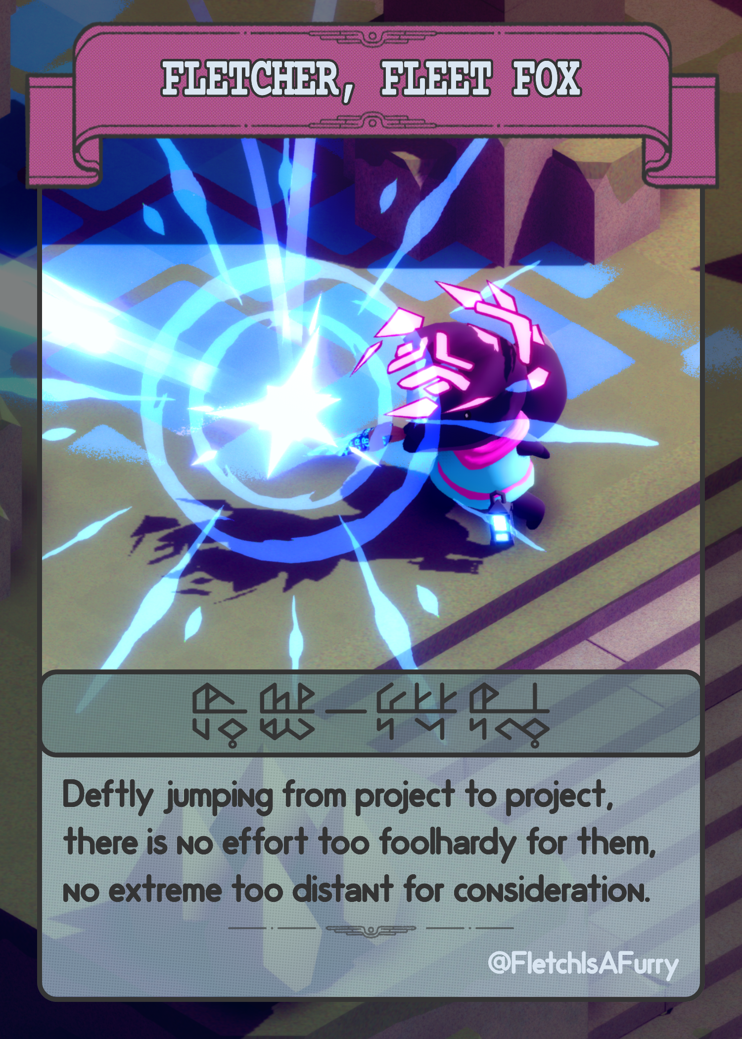 A TUNIC themed trading card for "Fletcher, Fleet Fox," which pictures their character dashing with text reading: "Deftly jumping from project to project, there is no effort too foolhardy for them, no extreme too distant for consideration.".